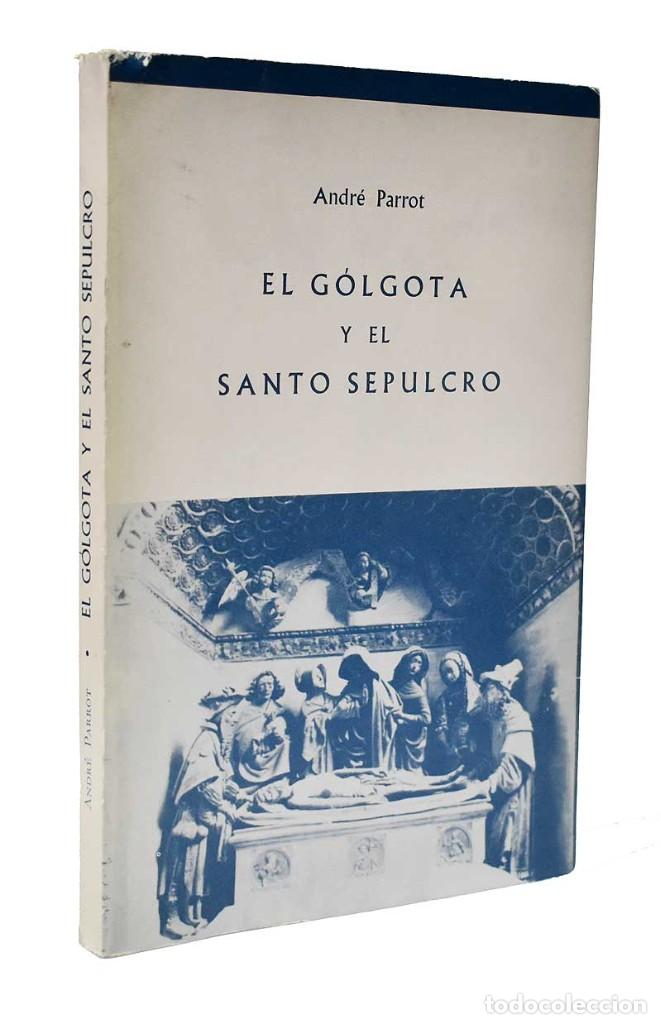 Libros de segunda mano: El G&oacute;lgota y el Santo Sepulcro - Andr&eacute; Parrot - Foto 1