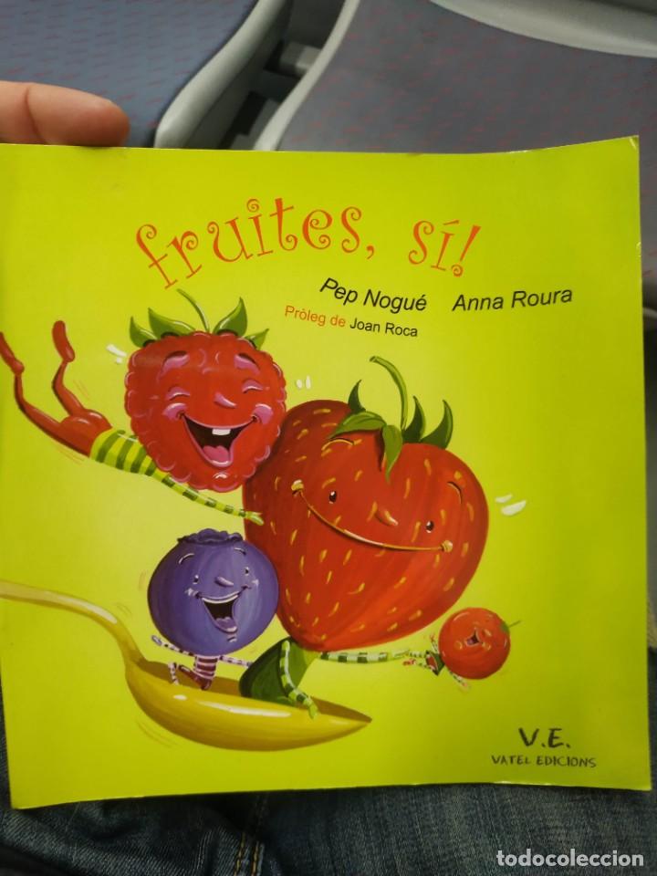 Libros de segunda mano: Llibre Libro Infantil Fruites Si. Autores Pep Nogue Fatal Ediciones. cuinera Ed B aula