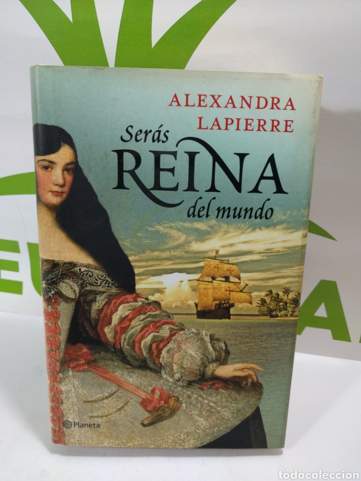 Libros de segunda mano: Alexandra Lapierre. Ser&aacute;s reina del mundo. Planeta. - Foto 1