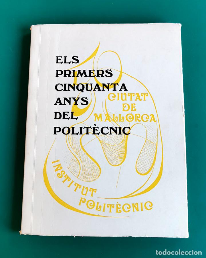 Libros de segunda mano: Els primers cinquanta anys del Polit&egrave;cnic. 1983 - Foto 1