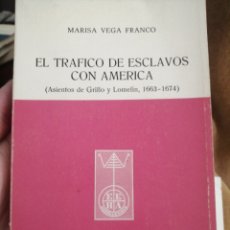 Libros de segunda mano: EL TRÁFICO DE ESCLAVOS CON AMÉRICA (ASIENTOS DE GRILLO Y LOMELÍN, 1663-1674)