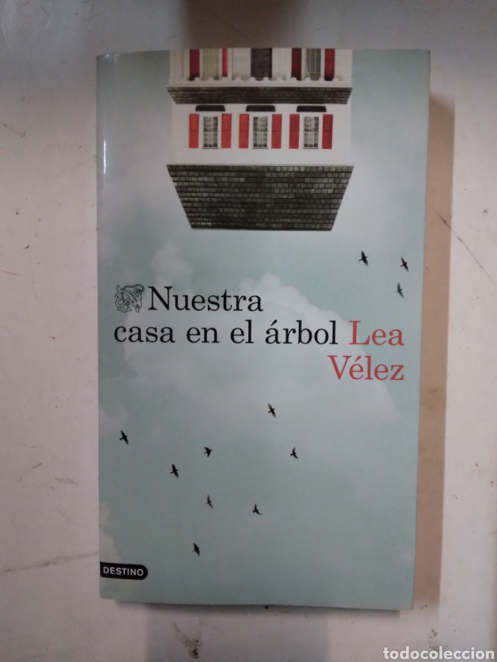 Libros de segunda mano: Lea V&eacute;lez, Nuestra casa en el &aacute;rbol, Destino - Foto 1
