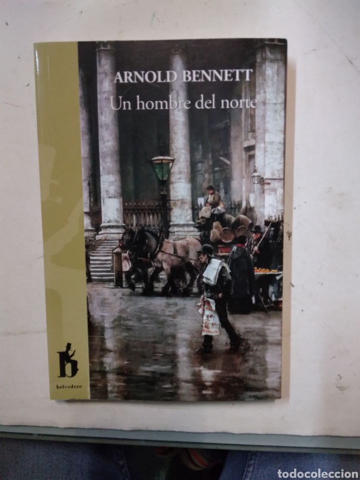 Libros de segunda mano: Arnold Bennett, Un hombre del norte,Belvedere - Foto 1