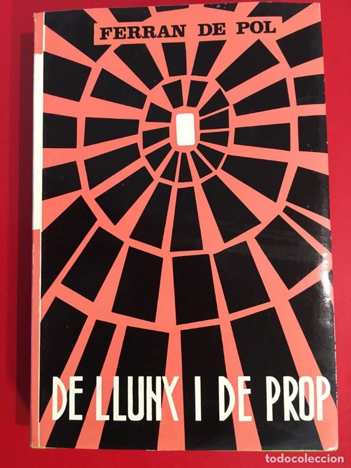 Libros de segunda mano: DE LLUNY I DE PROP / FERRAN DE POL / EDI. SELECTA / 1&ordf; EDICION 1973 - Foto 1