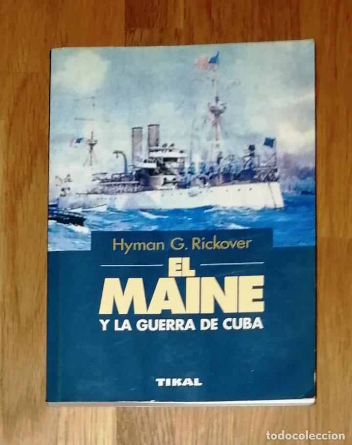 Libri di seconda mano: RICKOVER, Hyman G. El Maine y la guerra de Cuba (Documentos XX) / Tikal, 1997
