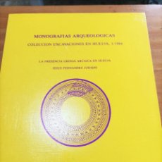 Libros de segunda mano: MONOGRAFIAS ARQUEOLOGICAS.LA PRESENCIA GRIEGA ARCAICA EN HUELVA.JESUS FERNANDEZ JURADO,HUELVA,1985.