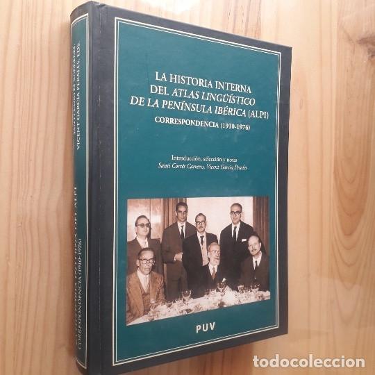 Livres d'occasion: LA HISTORIA INTERNA DEL ATLAS LING&Uuml;ISTICO DE LA PENINSULA IBERICA (ALPI): CORRESPONDENCIA 1910-1976