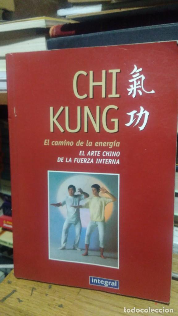 Libros de segunda mano: CHI KUNG, EL CAMINO DE LA ENERGIA, ED. INTEGRAL - Foto 1