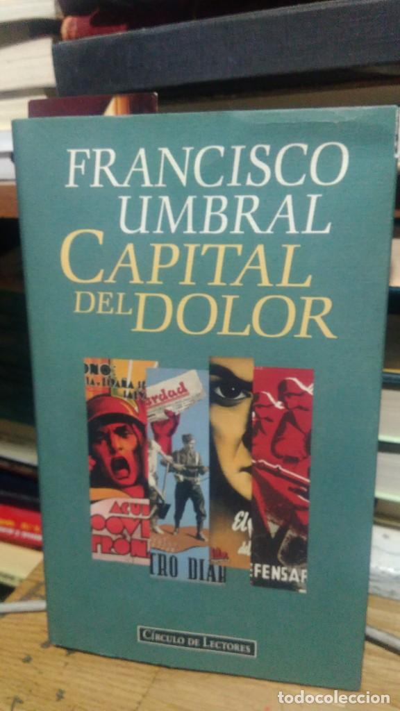 Libros de segunda mano: CAPITAL DEL DOLOR, FRANCISCO UMBRAL, ED. C&Iacute;RCULO DE LECTORES - Foto 1