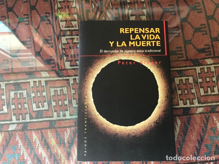 Libros de segunda mano: Repensar la vida y la muerte. El derrumbe de nuestra &eacute;tica tradicional. Peter Singer - Foto 1