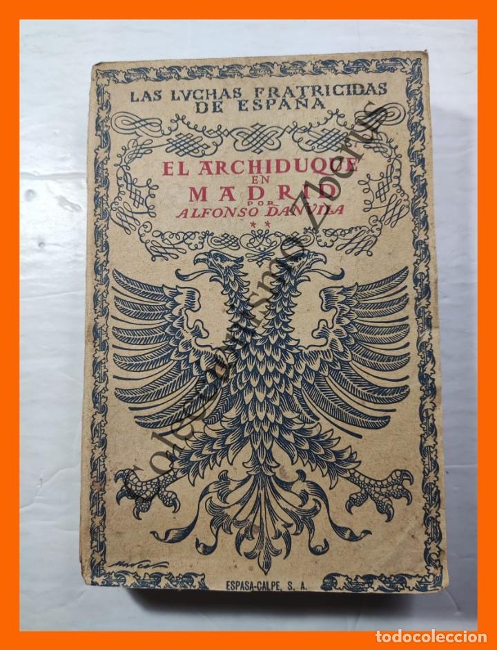 Libros de segunda mano: El Archiduque en Madrid - Alfonso Danvila - Foto 1