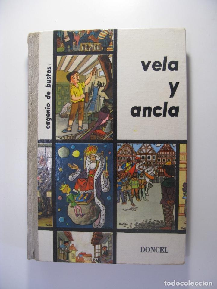 Libros de segunda mano: VELA Y ANCLA - EUGENIO DE BUSTOS - CELEDONIO PERELL&Oacute;N - DONCEL 7&ordf; ED. 1963 - Foto 1