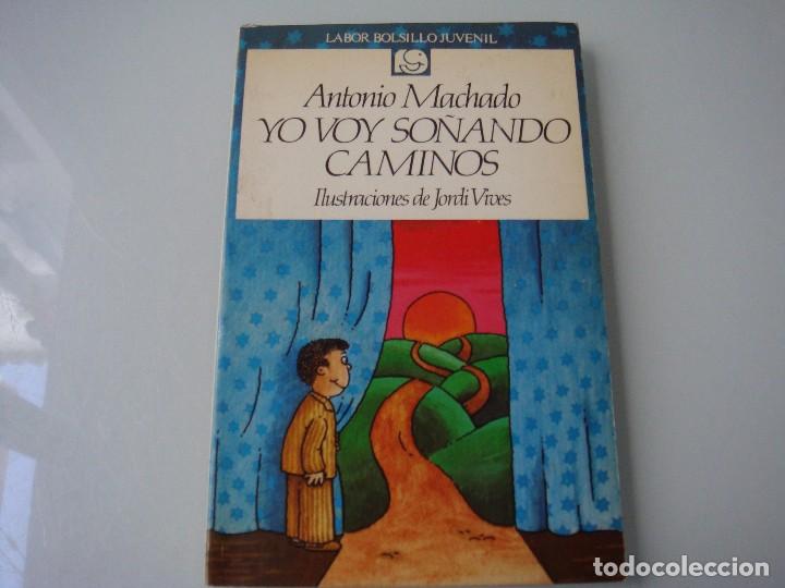 Libros de segunda mano: YO VOY SO&Ntilde;ANDO CAMINOS ANTONIO MACHADO - Foto 1