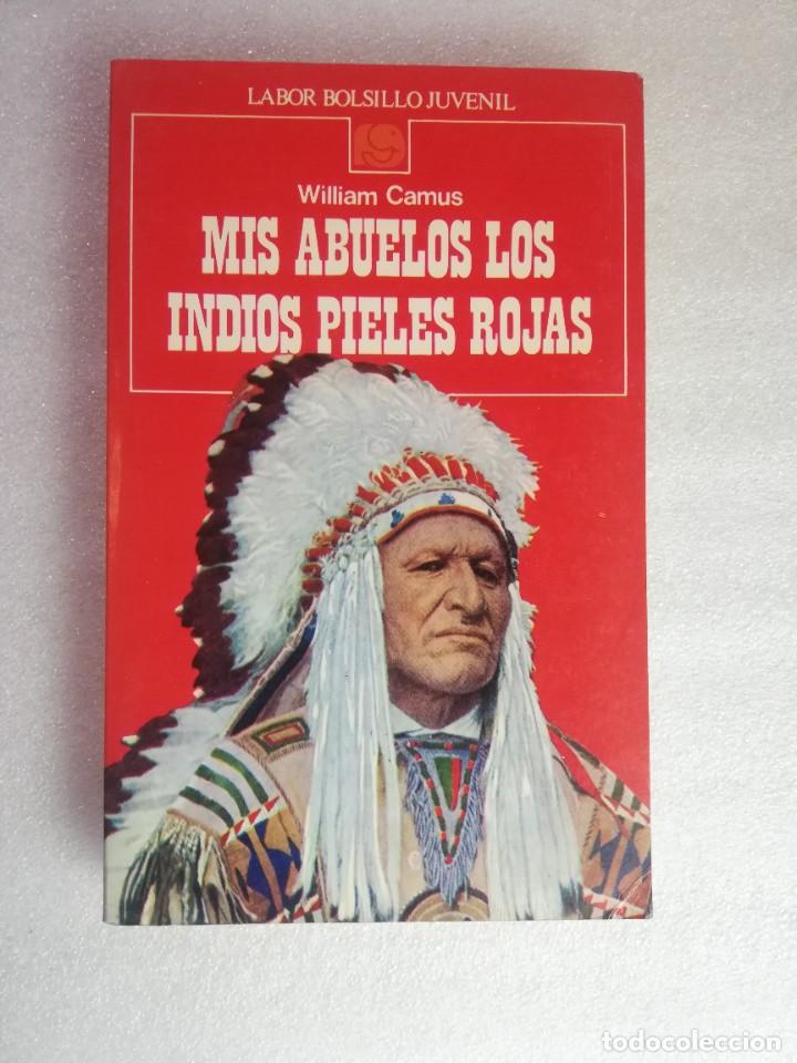 Libros de segunda mano: MIS ABUELOS LOS INDIOS PIELES ROJAS - W. CAMUS (INDIO IROQU&Eacute;S) - Foto 1
