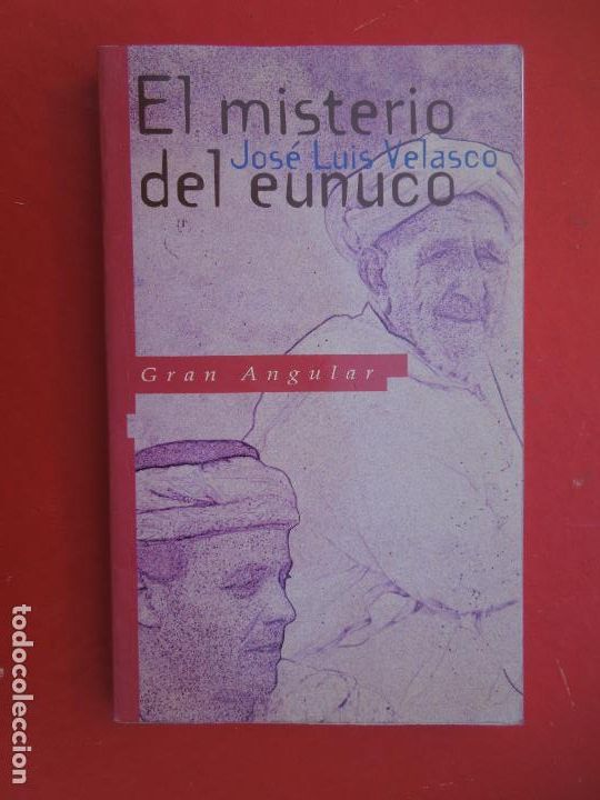 Libros de segunda mano: EL MISTERIO DEL EUNUCO - JOS&Eacute; LUIS VELASCO - GRAN ANGULAR 1996. - Foto 1