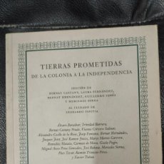 Libros de segunda mano: TIERRAS PROMETIDAS DE LA COLONIA A LA INDEPENDENCIA. Lote 312166283