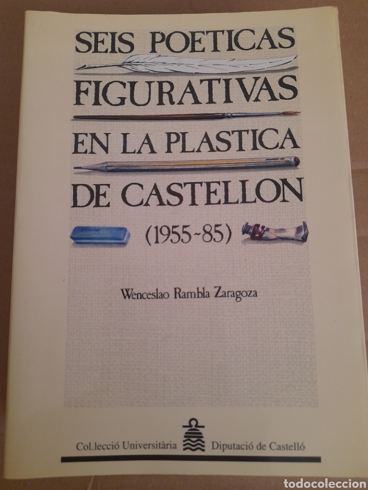Libros de segunda mano: Seis poéticas figurativas en la plastica de Castellón ( 1955- 85 ).Wenceslao Rambla Zaragoza - Foto 1 - 312346333