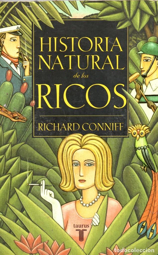 Libros de segunda mano: HISTORIA NATURAL DE LOS RICOS - RICHARD CONNIFF - TAURUS PENSAMIENTO 2002 - Foto 1 - 312346948