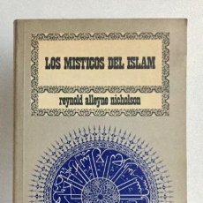 Libros de segunda mano: LOS MÍSTICOS DEL ISLAM. REYNOLD ALLEYNE. Lote 312353208