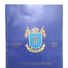 Libros de segunda mano: YEGUADA MILITAR. PRIMER CENTENARIO. CÓRDOBA 1893 - JEREZ DE LA FRONTERA (CÁDIZ) 1993. Lote 402769089