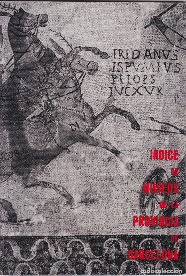 Libros de segunda mano: INDICE DE MUSEOS DE LA PROVINCIA DE BARCELONA &ndash; 1972 - Foto 1