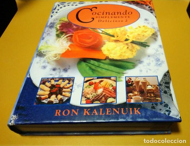Libros de segunda mano: COCINANDO SIMPLEMENTE DELICIOSO 2 - RON KALENUIK - - Foto 1