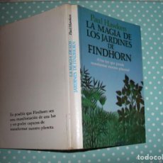 Libros de segunda mano: LA MAGIA DE LOS JARDINES DE FINDHORN / PAUL HAWKEN. Lote 312531153