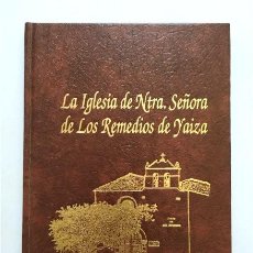 Libros de segunda mano: LA IGLESIA DE NTRA. SEÑORA DE LOS REMEDIOS DE YAIZA (LANZAROTE) LAS PALMAS. CANARIAS. Lote 312532558