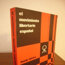 Libros de segunda mano: EL MOVIMIENTO LIBERTARIO ESPAÑOL (RUEDO IBÉRICO, 1974) EXCELENTE ESTADO. Lote 312597388