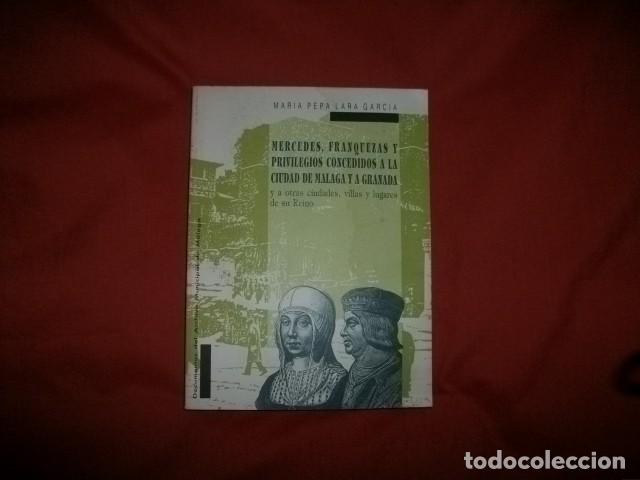 Libros de segunda mano: MERCEDES, FRANQUEZAS Y PRIVILEGIOS CONCEDIDOS A LA CIUDAD DE M&Aacute;LAGA Y A GRANADA Y A OTRAS CIUDADES