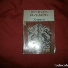 Libros de segunda mano: SIETE TEXTOS DE ALQUIMIA / ANÓNIMO / ED. KIER EN BUENOS AIRES 1978 SEGUNDA EDICIÓN. Lote 312603638