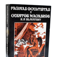 Libros de segunda mano: PÁGINAS OCULTISTAS Y CUENTOS MACABROS - H. P. BLAVATSKY. Lote 312605818