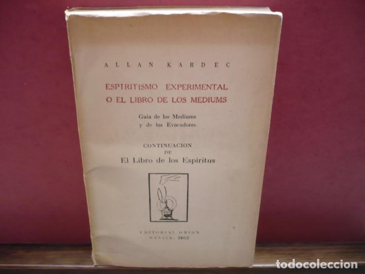 Libros de segunda mano: Espiritismo Experimental o el Libro de los Mediums. Allan Kardec. Ed. Ori&oacute;n, 1962. - Foto 1
