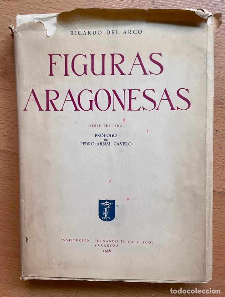 Libros de segunda mano: FIGURAS ARAGONESAS Serie Tercera, Ricardo del Arco - Foto 1