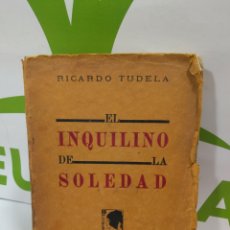 Libros de segunda mano: EL INQUILINO DE LA SOLEDAD. RICARDO TUDELA. M GLEIZER EDITOR. TRIUNVIRATO 537. BUENOS AIRES 1929