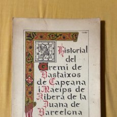Libros de segunda mano: HISTORIAL DEL GREMI DE BASTAIXOS DE CAPÇANA I MACIPS DE RIBERA DE LA DUANA DE BARCELONA SEGLE XII-XX. Lote 313232708