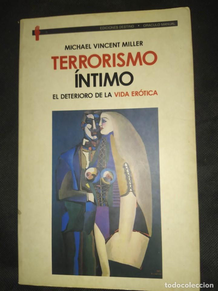 Libros de segunda mano: TERRORISMO &Iacute;NTIMO - MICHAEL VINCENT MILLER. EL DETERIORO DE LA VIDA ER&Oacute;TICA - Foto 1