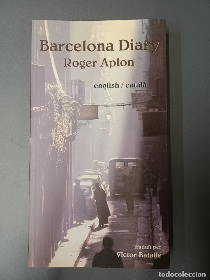 Libros de segunda mano: APLON, ROGER. BARCELONA DIARY. ANGL&Egrave;S - CATAL&Agrave; - Foto 1