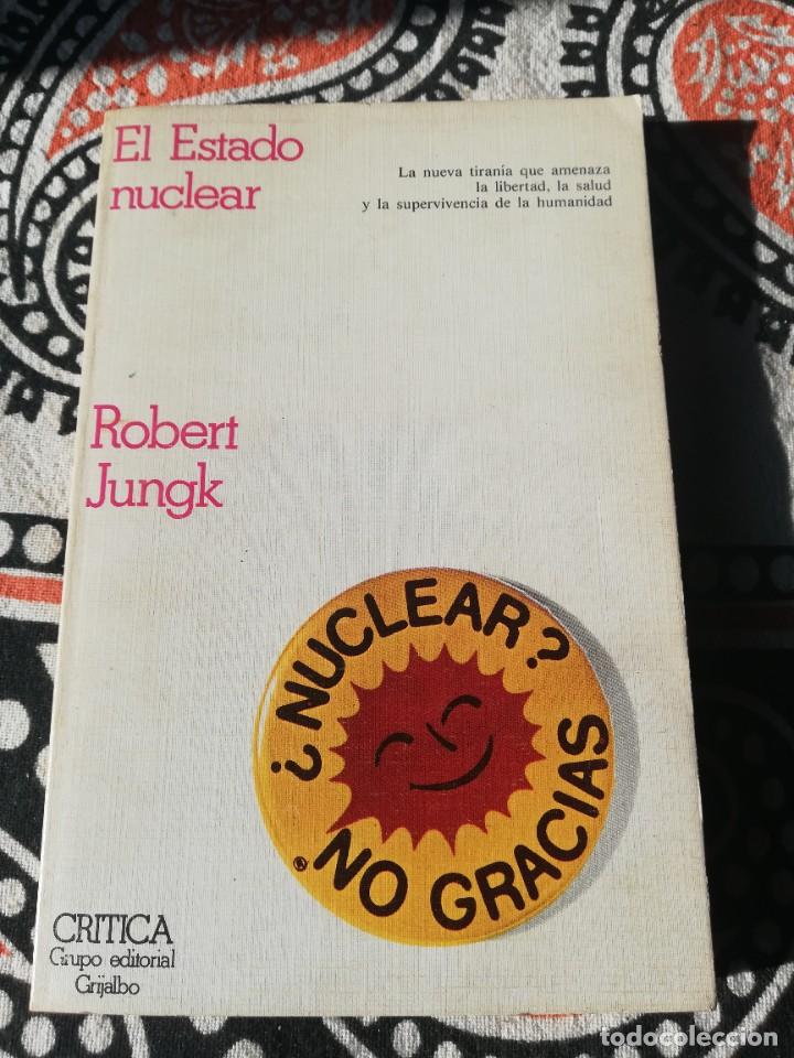 Libros de segunda mano: ROBERT JUNGK - EL ESTADO NUCLEAR. Sobre el progreso hacia la humanidad- CR&Iacute;TICA, 1979 - Foto 1