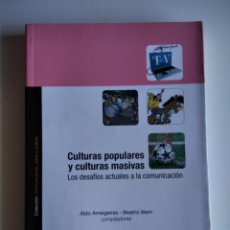 Libros de segunda mano: CULTURAS POPULARES Y CULTURAS MASIVAS. AMEIGEIRAS, ALDO; ALEM, BEATRIZ (COMPILADORES). Lote 313750008