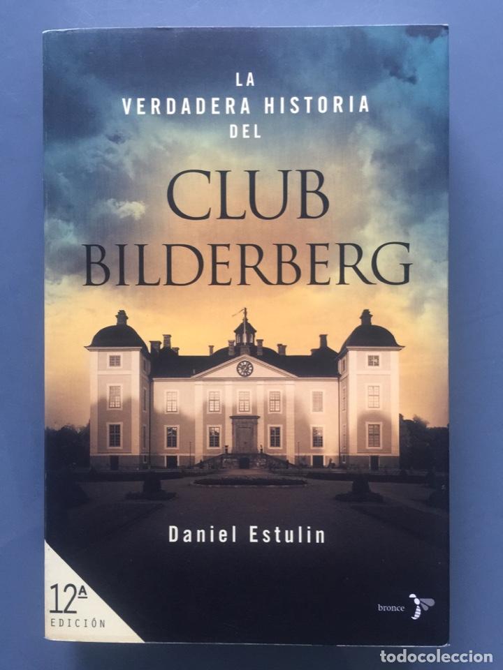 Libros de segunda mano: LA VERDADERA HISTORIA DEL CLUB BILDERBERG - Daniel Estulin - Foto 1
