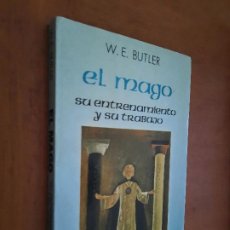 Libros de segunda mano: EL MAGO. W. E. BUTLER. SU ENTRENAMIENTO Y SU TRABAJO. RÚSTICA. BUEN ESTADO. Lote 313789313