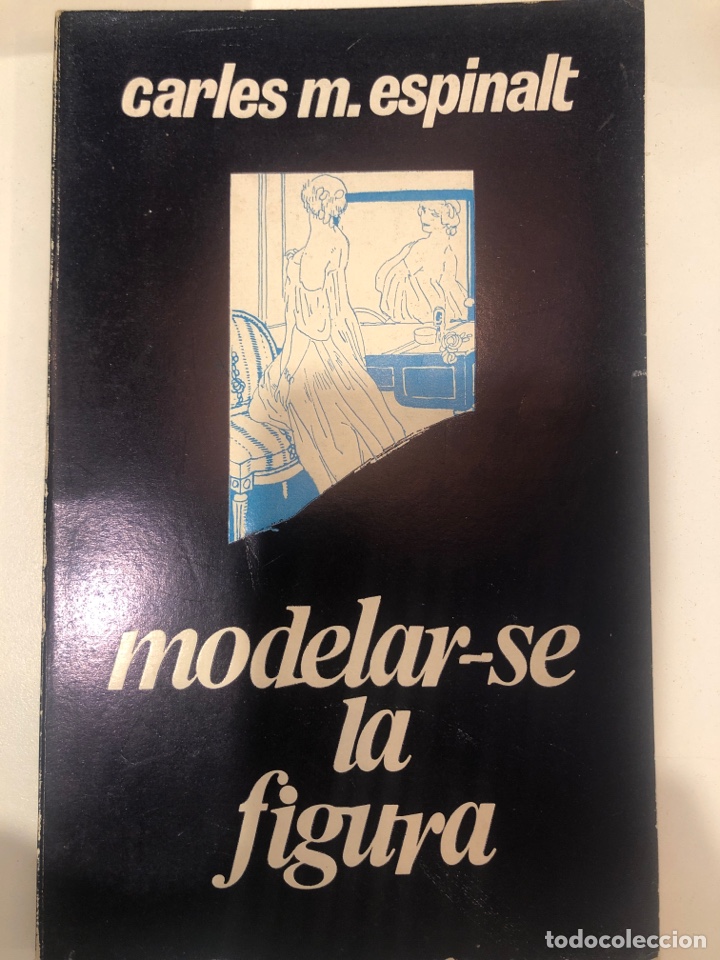Libros de segunda mano: Modelar-se la figura per Carles M. Espinalt - Foto 1