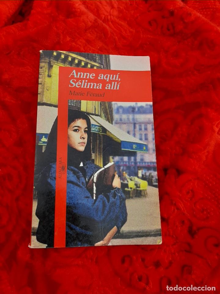 Libros de segunda mano: ANNE AQUI, SELIMA ALLI. AUTOR: MARIE FERAUD