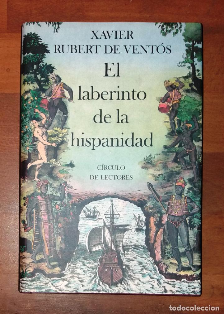 Libros de segunda mano: RUBERT DE VENT&Oacute;S, Xavier. El laberinto de la hispanidad. - C&iacute;rculo de Lectores, D.L. 1992 - Foto 1
