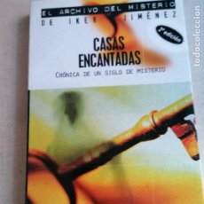 Libros de segunda mano: CASAS ENCANTADAS. CRÓNICA DE UN SIGLO DE MISTERIO. CONTRERAS GIL. EDAF 2003 COL. IKER JIMENEZ. Lote 313948938
