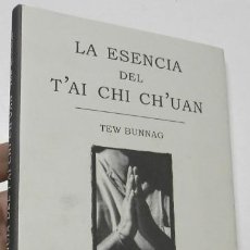 Libros de segunda mano: LA ESENCIA DEL TAI CHI CHUAN - TEW BUNNAG. Lote 314001283