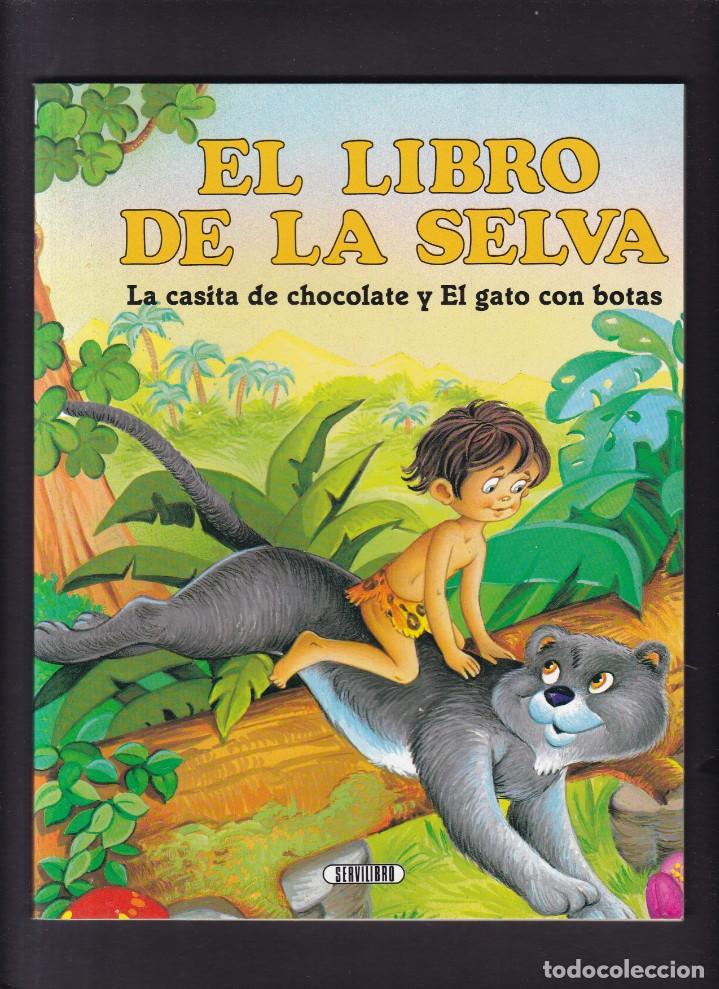 Libros de segunda mano: EL LIBRO DE LA SELVA - LA CASITA DE CHOCOLATE Y EL GATO CON BOTAS - SERVILIBRO EDICIONES - Foto 1