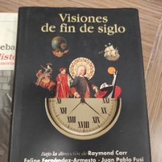 Libros de segunda mano: VISIONES DE FIN DE SIGLO - CARR. RAYMOND, (DIRECCIÃ³N). Lote 314056498