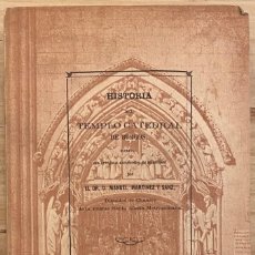 Libros de segunda mano: MANUEL MARTÍNEZ Y SANZ. HISTORIA DEL TEMPLO CATEDRAL DE BURGOS. Lote 314029463